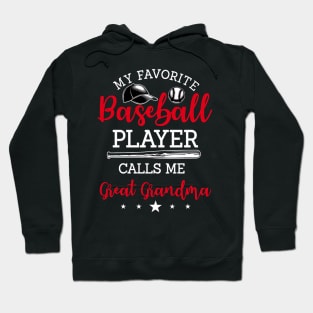 My Favorite Baseball Player Calls Me Great Grandma Hoodie